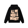 Black All We Need Is Money Hoodie