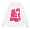 White All We Need Is Money Hoodie