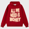Red All We Need Is Money Hoodie