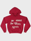 Maroon hoodie with white text "Ye Must Be Born Again Hoodie" on a light gray background