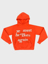 Orange hoodie with white text "Ye Must Be Born Again Hoodie" on a light gray background