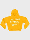 Yellow hoodie with white text "Ye Must Be Born Again Hoodie" on a light gray background